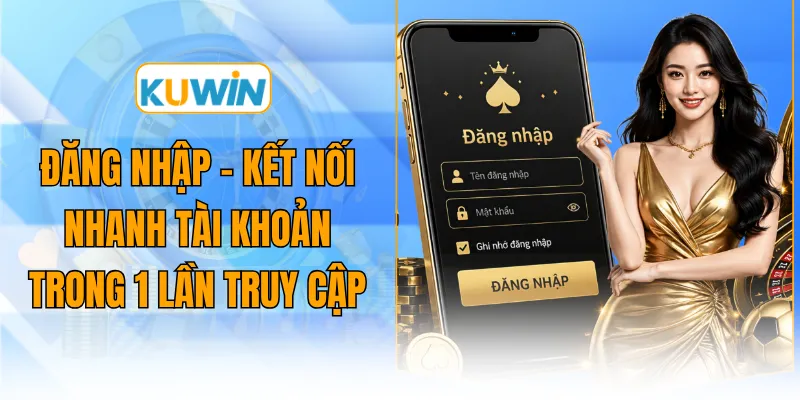 lien_ket_truy_cap_nen_tang_moi_kuwin